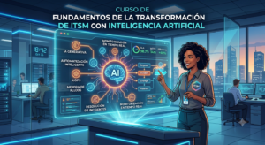Curso de Fundamentos de la Transformación de ITSM con Inteligencia Artificial